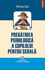 Ghidul antistres al temelor pentru acasa 4 Pregatirea psihologica a copilului pentru scoala, Florinda Golu, Polirom