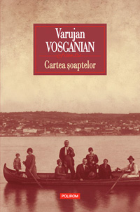 Cartea soaptelor, Varujan Vosganian, Editura Polirom