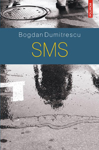 Lansare de carte la Clubul Taranului: "SMS" de Bogdan Dumitrescu 2 SMS, Bogdan Dumitrescu, Editura Polirom