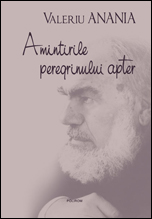 Seria de autor ”Valeriu Anania” la Polirom 2 Amintirile peregrinului apter, Valeriu Anania, editura Polirom