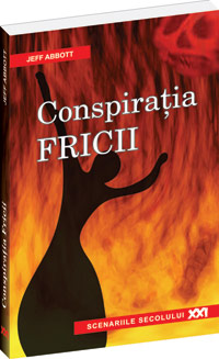 Conspiratia fricii 3 Conspiratia fricii, Jeff Abbot, Editura House of Guides