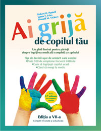Ai grija de copilul tau 3 Ai grija de copilul tau, Robert Pantell, James Fries, Donald M. Vickery, Editura ALL