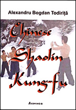 Auto-apararea:o lupta pentru tine 4 Chinese Shaolin Kung-fu, Alexandru Bogdan Todirita, Editura Domino