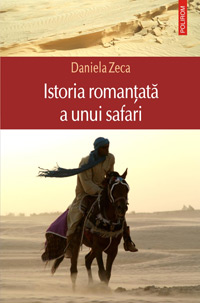 Istoria romantata a unui safari 2 Istoria romantata a unui safari, Daniela Zeca, editura Polirom
