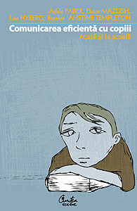 Despre comunicare - doua carti de la Curtea Veche Publishing 4 Comunicarea eficienta cu copiii, Adele Faber, Elaine Mazlish, Curtea Veche Publishing