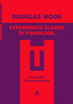 Experimente clasice in psihologie 3 Experimente clasice in psihologie, Douglas Mook, Editura Trei