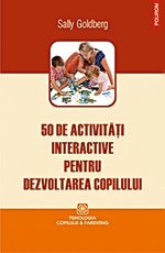 Cat inteleg copiii... 4 50 de activitati interactive pentru dezvoltarea copilului, Sally Goldberg, Editura Polirom