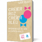 Creier roz, creier bleu, Lise Eliot