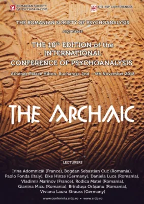the archaic, a X-a editie a conferintei internationale de psihanaliza