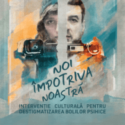 proiecții-noi-împotriva-noastră-și-intervenții-culturale-la-nivel-național-pentru-destigmatizarea-bolilor-psihice