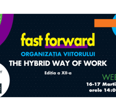 Fast forward. Organizația viitorului: The hybrid way of work 9 fast-forward-organizația-viitorului-the-hybrid-way-of-work