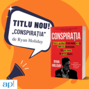 conspiratia de ryan holiday povestea reala care a facut inconjurul lumii s a lansat la editura ap