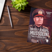 misterul-mussolini-o-carte-despre-omul-din-spatele-măștii-celebrului-dictator