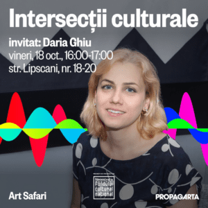 Adrian Majuru și Daria Ghiu vin la Interesecții culturale la Art Safari, pe 17 și 18 octombrie 5 Sesiune Daria Ghiu