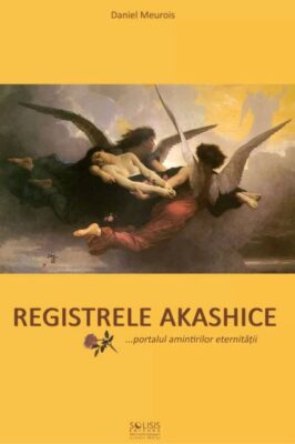Registrele akashice - portalul amintirilor eternității 4 registrele akashice cartea
