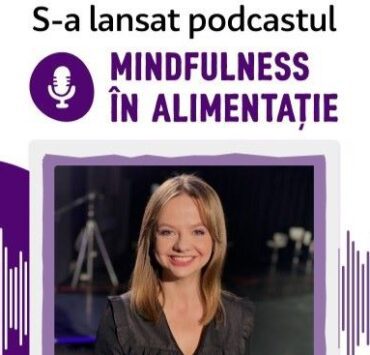 S-a lansat podcastul Mindfulness în alimentație 11 podcastul mindfulness