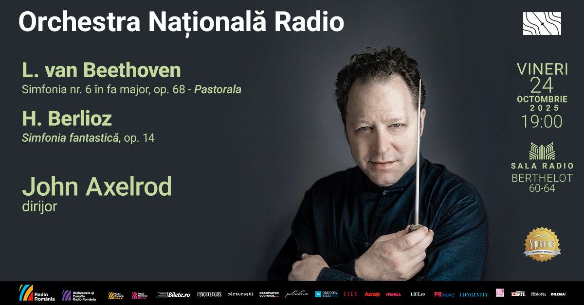Două „hit-uri” ale muzicii clasice: Beethoven – Simfonia nr. 6 – Pastorala și Berlioz – Simfonia fantastică 3 Orchestra Naţională Radio va evolua la Sala Radio sub bagheta dirijorului John Axelrod