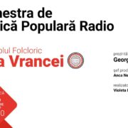 Ansamblul Folcloric „Țara Vrancei” – 30 de ani – concert aniversar la Sala Radio