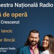 Gală extraordinară de operă: soprana Paula Iancic și tenorul Teodor Ilincăi