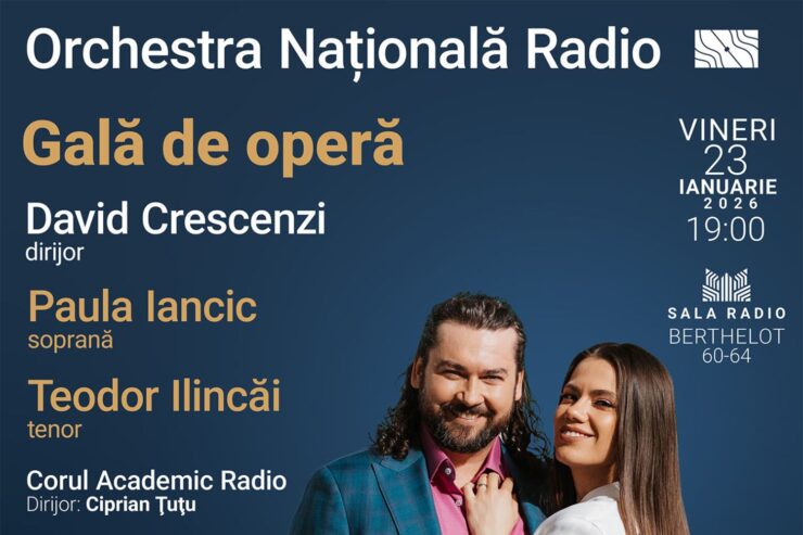 Gală extraordinară de operă: soprana Paula Iancic și tenorul Teodor Ilincăi