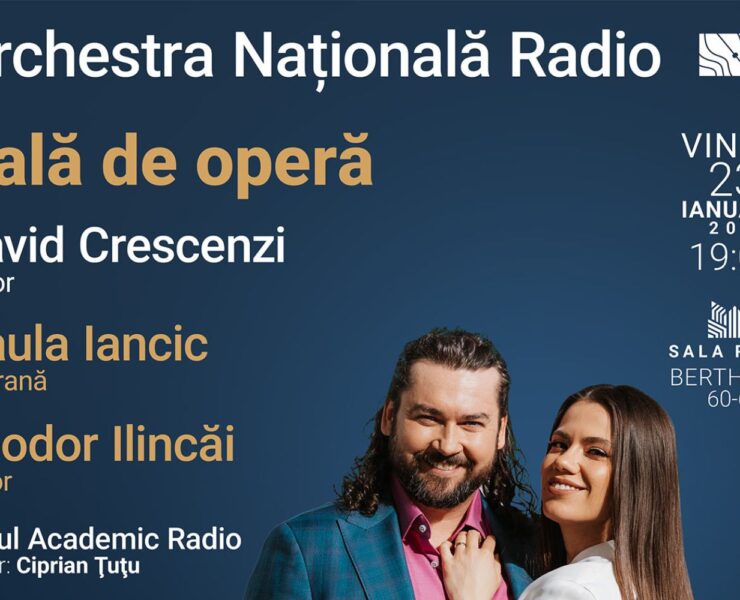 Gală extraordinară de operă: soprana Paula Iancic și tenorul Teodor Ilincăi
