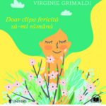 Doar clipa fericită să-mi rămână, de Virginie Grimaldi